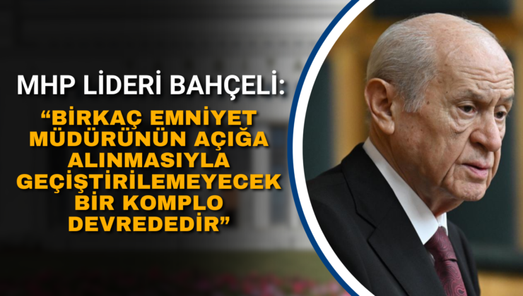 MHP LİDERİ BAHÇELİ GRUP TOPLANTISINDA ÖNEMLİ AÇIKLAMALARDA BULUNDU