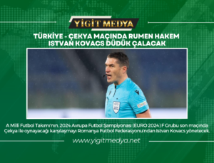 TÜRKİYE-ÇEKYA MAÇINDA RUMEN HAKEM ISTVAN KOVACS DÜDÜK ÇALACAK