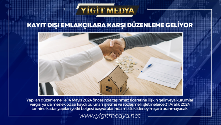 KAYIT DIŞI EMLAKÇILARA KARŞI DÜZENLEME GELİYOR