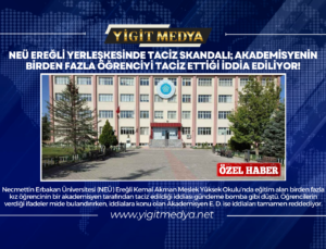 EREĞLİ’DE ÜNİVERSİTEDE TACİZ SKANDALI