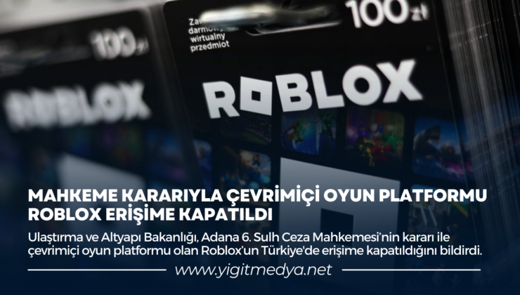 MAHKEME KARARIYLA ÇEVRİMİÇİ OYUN PLATFORMU ROBLOX ERİŞİME KAPATILDI