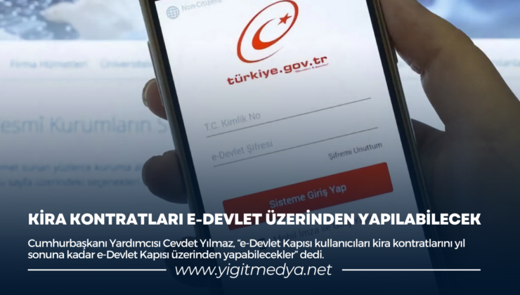 KİRA KONTRATLARI E-DEVLET ÜZERİNDEN YAPILABİLECEK