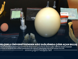 SELÇUK ÜNİVERSİTESİNDEN AĞIZ SAĞLIĞINDA ÇIĞIR AÇAN BULUŞ