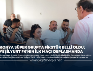 KONYA SÜPER GRUPTA FİKSTÜR BELLİ OLDU; YEŞİLYURT FK’NIN İLK MAÇI DEPLASMANDA