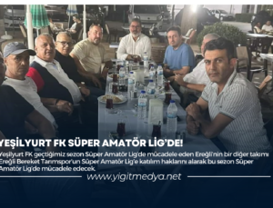 YEŞİLYURT FK SÜPER AMATÖR LİG’DE!