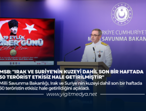 MSB: “IRAK VE SURİYE’NİN KUZEYİ DAHİL SON BİR HAFTADA 50 TERÖRİST ETKİSİZ HALE GETİRİLMİŞTİR”