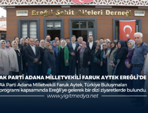 AK PARTİ ADANA MİLLETVEKİLİ FARUK AYTEK EREĞLİ’DE