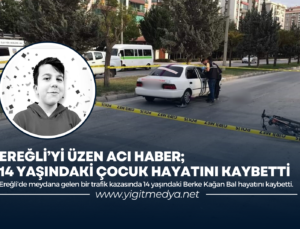 EREĞLİ’Yİ ÜZEN ACI HABER; 14 YAŞINDAKİ ÇOCUK HAYATINI KAYBETTİ