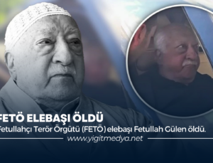 FETÖ ELEBAŞI ÖLDÜ