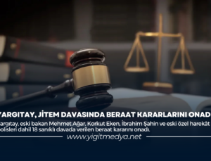 YARGITAY, JİTEM DAVASINDA BERAAT KARARLARINI ONADI