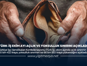 TÜRK-İŞ EKİM AYI AÇLIK VE YOKSULLUK SINIRINI AÇIKLADI