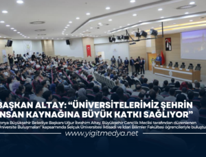 BAŞKAN ALTAY: “ÜNİVERSİTELERİMİZ ŞEHRİN İNSAN KAYNAĞINA BÜYÜK KATKI SAĞLIYOR”