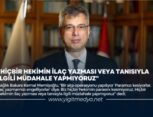 “HİÇBİR HEKİMİN İLAÇ YAZMASI VEYA TANISIYLA İLGİLİ MÜDAHALE YAPMIYORUZ”