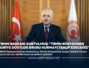 TBMM BAŞKANI KURTULMUŞ: “TBMM BÜNYESİNDE SURİYE DOSTLUK GRUBU KURMAYI TEKLİF EDECEĞİZ”