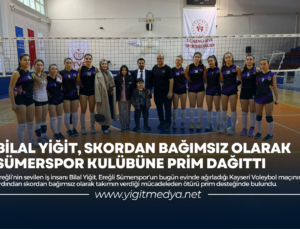 BİLAL YİĞİT, SKORDAN BAĞIMSIZ OLARAK SÜMERSPOR KULÜBÜNE PRİM DAĞITTI