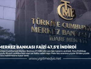 MERKEZ BANKASI FAİZİ 47,5’E İNDİRDİ
