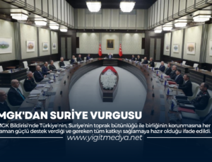MGK’DAN SURİYE VURGUSU