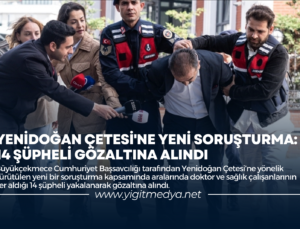 YENİDOĞAN ÇETESİ’NE YENİ SORUŞTURMA: 14 ŞÜPHELİ GÖZALTINA ALINDI