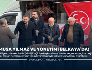 MUSA YILMAZ VE YÖNETİMİ BELKAYA’DA!