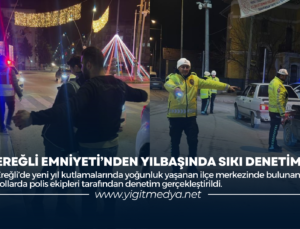EREĞLİ EMNİYETİ’NDEN YILBAŞINDA SIKI DENETİM