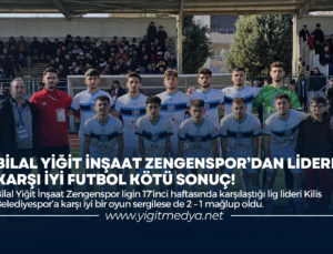 BİLAL YİĞİT İNŞAAT ZENGENSPOR’DAN LİDERE KARŞI İYİ FUTBOL KÖTÜ SONUÇ!