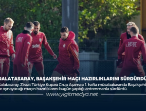 GALATASARAY, BAŞAKŞEHİR MAÇI HAZIRLIKLARINI SÜRDÜRDÜ