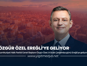 ÖZGÜR ÖZEL EREĞLİ’YE GELİYOR