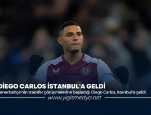 DİEGO CARLOS İSTANBUL’A GELDİ