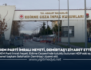 DEM PARTİ İMRALI HEYETİ, DEMİRTAŞ’I ZİYARET ETTİ