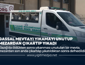 GASSAL MEVTAYI YIKAMAYI UNUTUP MEZARDAN ÇIKARTIP YIKADI