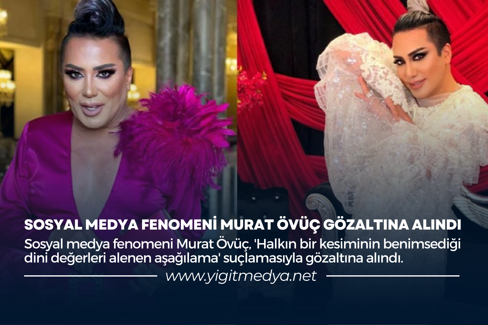 SOSYAL MEDYA FENOMENİ MURAT ÖVÜÇ GÖZALTINA ALINDI