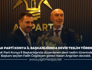 AK PARTİ KONYA İL BAŞKANLIĞINDA DEVİR TESLİM TÖRENİ