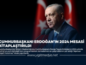 CUMHURBAŞKANI ERDOĞAN’IN 2024 MESAİSİ KİTAPLAŞTIRILDI