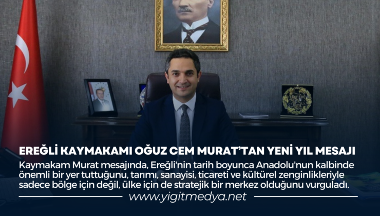 EREĞLİ KAYMAKAMI OĞUZ CEM MURAT’TAN YENİ YIL MESAJII