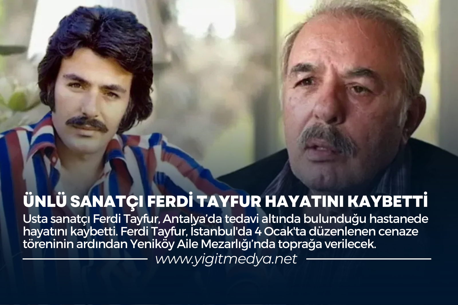 ÜNLÜ SANATÇI FERDİ TAYFUR HAYATINI KAYBETTİ