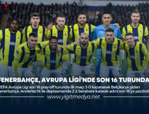 FENERBAHÇE, AVRUPA LİGİ’NDE SON 16 TURUNDA