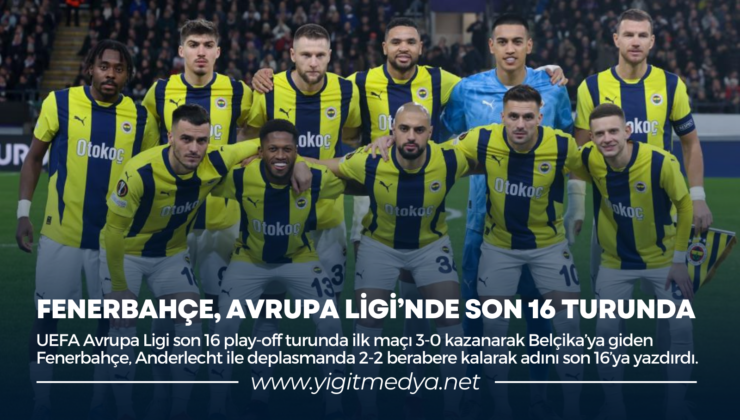 FENERBAHÇE, AVRUPA LİGİ’NDE SON 16 TURUNDA
