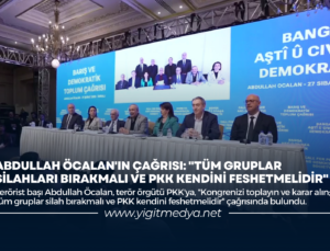 ABDULLAH ÖCALAN’IN ÇAĞRISI: “TÜM GRUPLAR SİLAHLARI BIRAKMALI VE PKK KENDİNİ FESHETMELİDİR”