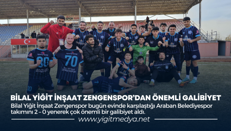 BİLAL YİĞİT İNŞAAT ZENGENSPOR’DAN ÖNEMLİ GALİBİYET