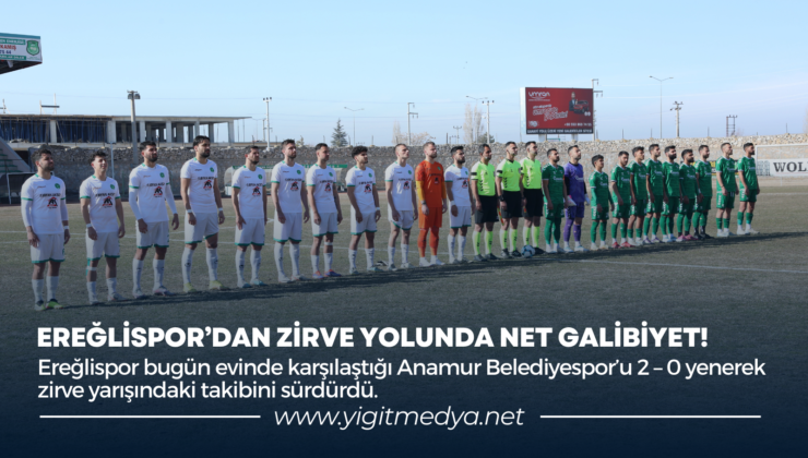 EREĞLİSPOR’DAN ZİRVE YOLUNDA NET GALİBİYET!