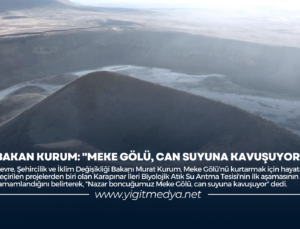 BAKAN KURUM: “MEKE GÖLÜ, CAN SUYUNA KAVUŞUYOR”