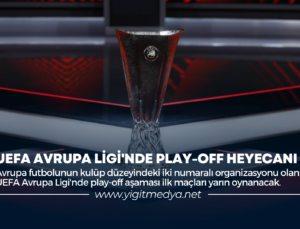 UEFA AVRUPA LİGİ’NDE PLAY-OFF HEYECANI