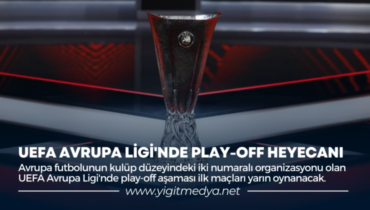 UEFA AVRUPA LİGİ’NDE PLAY-OFF HEYECANI