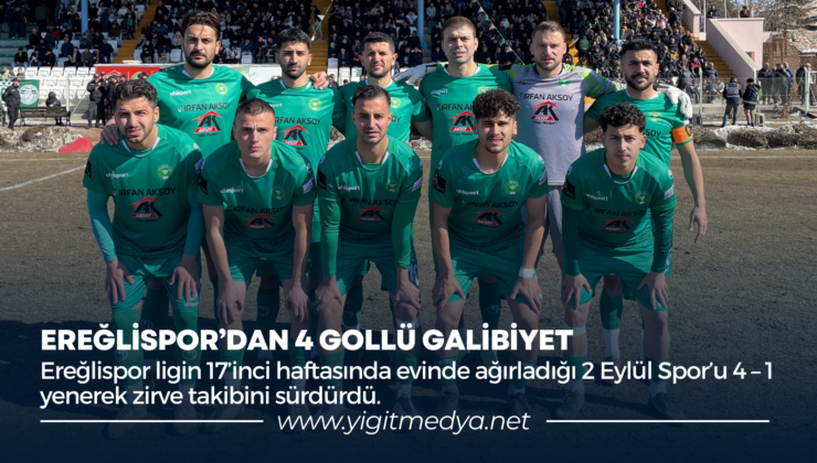 EREĞLİSPOR’DAN 4 GOLLÜ GALİBİYET
