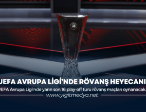 UEFA AVRUPA LİGİ’NDE RÖVANŞ HEYECANI