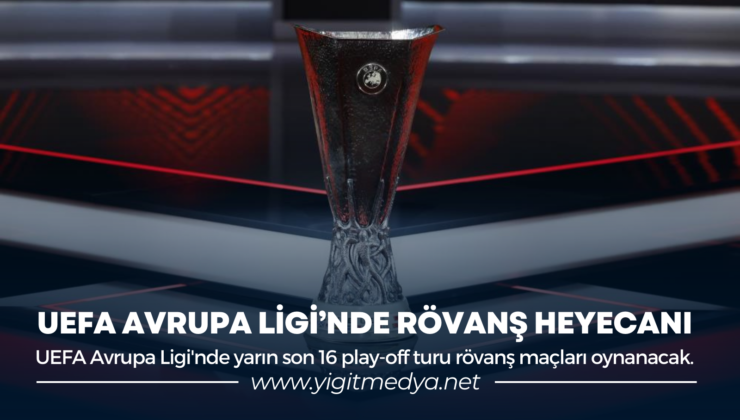 UEFA AVRUPA LİGİ’NDE RÖVANŞ HEYECANI