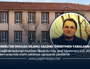 EREĞLİ’DE OKULDA SİLAHLI SALDIRI: ÖĞRETMEN YARALANDI
