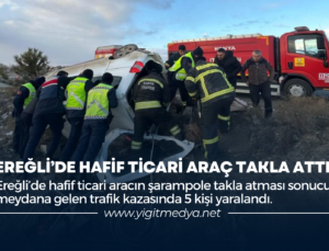 EREĞLİ’DE HAFİF TİCARİ ARAÇ TAKLA ATTI
