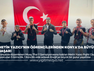 METİN YAZICI’NIN ÖĞRENCİLERİNDEN KONYA’DA BÜYÜK BAŞARI