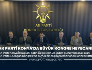 AK PARTİ KONYA’DA BÜYÜK KONGRE HEYECANI